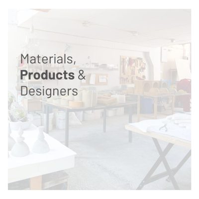 Materials, Products & Designers